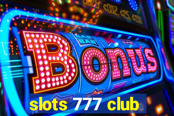 slots 777 club